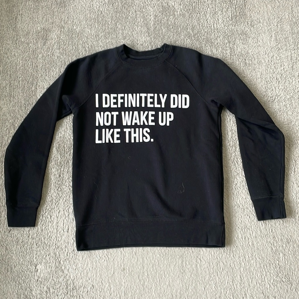 EC Brunette the Label - I Definitely Didn't Wake Up Like This - Black Crew - XS